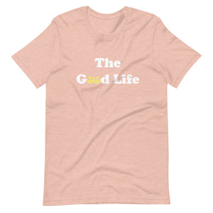 Good Life Unisex Tee