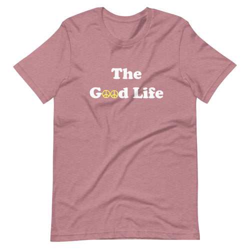 Good Life Unisex Tee